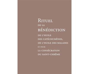 Rituel de la bénédiction de l'huile des catéchumènes, de l'huile des malades et pour la consécration du saint-chrême - AELF - Desclee Mame - broché - Essai