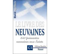 Rituel De Magie Blanche - Tome 3, Le Livre Des Neuvaines - 350 Puissantes Neuvaines Aux Saints