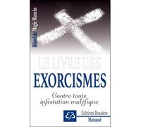 Rituel de Magie blanche Tome 6 - Le livre des exorcismes - Contre toute infestation maléfique - Rituel de magie blanche Tome 6 - Benjamin Manassé - Bussiere - Livre