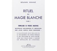 Rituel de magie blanche, tome1 : Formulaire de prières anciennes