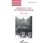 Rituel du 1er mai en Tchécoslovaquie 1948-1989 - Roman Krakovsky - L'harmattan - broché - Essai