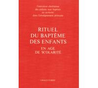Rituel du baptême des enfants en âge de scolarité pour le célébrant