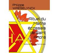 Rituel du Maître écossais de Saint André: Maître écossais de Saint André.