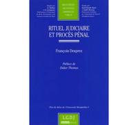 Rituel judiciaire et procès pénal Prix de thèse de l'université montpellier i - François Desprez - Lgdj - broché - Etude