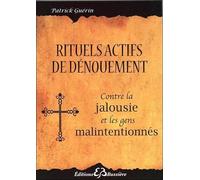 Rituels actifs de dénouement - Contre la jalousie et les gens malintentionnés
