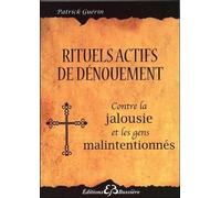 Rituels Actifs De Dénouement - Contre L'énergie Des Gens Malintentionnés
