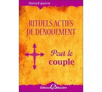 Rituels actifs de dénouement - Pour le couple