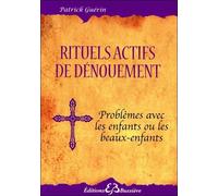 Rituels actifs de dénouement - Problèmes avec les enfants ou les beaux-enfants