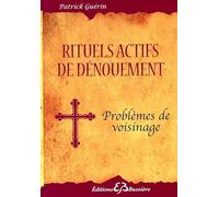 Rituels actifs de dénouement - Problèmes de voisinage