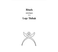 Rituels authentiques de la loge Thébah