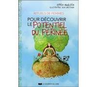 Rituels de femmes pour découvrir le potentiel du périnée Efféa Aguilera (Auteur), Julia Larotonda (Illustration)