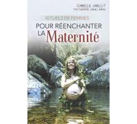 Rituels de femmes pour réenchanter la maternité