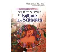 Rituels de femmes pour s'épanouir au rythme des saisons Pour s'épanouir au rythme des saisons - Marianne Grasselli Meier - Courrier Du Livre - broché - Guide