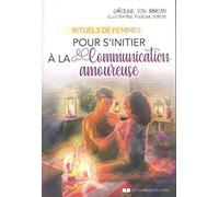 Rituels De Femmes Pour S'initier À La Communication Amoureuse