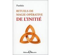 Rituels de magie opérative de l'initié