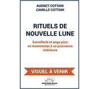 Rituels de nouvelle lune - Sorcellerie et yoga pour se reconnecter à sa puissance intérieure