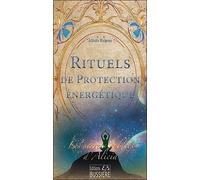 Rituels De Protection Énergétique - Les Secrets Oubliés D'alicia