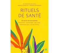 Rituels de santé 60 secrets de naturopathes - Dounia Valentie - Lotus Et L'elephant - relié - Guide