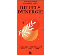 Rituels d'énergie Arouna Lipschitz (Auteur), Stephan Jaulin (Auteur)