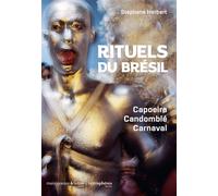 Rituels du Brésil Capoeira - Candomblé - Carnaval - Stéphane Herbert - Hemispheres - cartonné - Essai