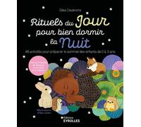 Rituels du jour pour bien dormir la nuit: 48 activités pour préparer le sommeil des enfants de 0 à 3 ans