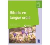 Rituels En Langue Orale Cycles 1, 2 Et 3 - Fonction Patrimoniale Du Langage