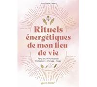 Rituels énergétiques de mon lieu de vie Feng shui, purification, protection, ancrage, magie... - Anne-Sophie Casper - Secret D'etoiles - broché - Essai