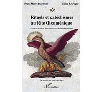 Rituels et catéchismes au Rite cuménique Jean-Marc Aractingi (Auteur), Gilles Le Pape (Auteur)