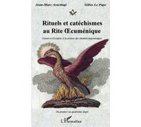 Rituels et catéchismes au Rite Œcuménique – Orient et Occident (1er–4e degré) – L'Harmattan