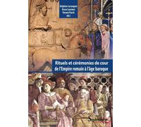 Rituels et cérémonies de cour, de l'Empire romain à l'âge baroque - Delphine Carrangeot - Presses Universitaires Du Septen-Trion - broché - Essai