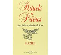 Rituels et prières : Pour toutes les situations de la vie