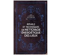 Rituels Et Techniques De Nettoyage Énergétique Des Lieux