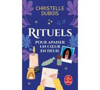 Rituels pour apaiser un coeur en deuil Christelle Dubois (Auteur)