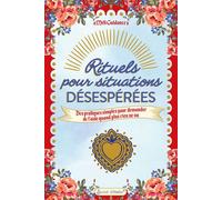 Rituels pour situations désespérées Des pratiques pour demander de l'aide quand plus rien ne va - Meli Guidance - Secret D'etoiles - ebook (ePub) - Essai