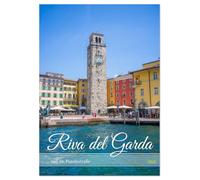 Riva del Garda ... und die Ponalestraße (Wandkalender 2026 DIN A4 hoch), CALVENDO Monatskalender: Ein stimmungsvoller Fotokalender, der das ... in zwölf ausdrucksstarken Bildern einfängt.