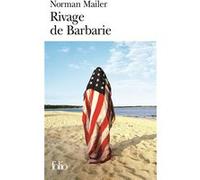 Rivage de Barbarie Norman Mailer (Auteur), Bernard Heuvelmans (Traduction), Claude Elsen (Traduction)