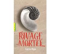 Rivage mortel Carrie Ryan (Auteur), Alice Marchand (Traduction)