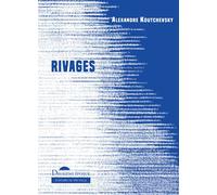 Rivages - Alexandre Koutchevsky - Deuxieme Epoque - broché - Théâtre