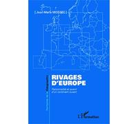Rivages d'Europe Personnalité et avenir d'un continent ouvert - Jean-Marie Miossec - L'harmattan - broché - Essai
