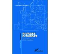 Rivages d'Europe Personnalité et avenir d'un continent ouvert - Jean-Marie Miossec - L'harmattan - broché - Essai