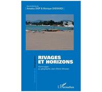 Rivages et horizons Hommages au géographe Jean-Marie Miossec - Amadou Diop - L'harmattan - broché - Essai