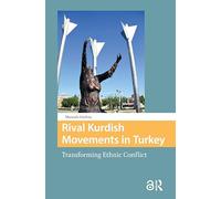 Rival Kurdish Movements in Turkey: Transforming Ethnic Conflict