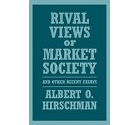 Rival Views of Market Society and Other Recent Essays