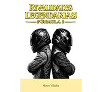 Rivalidades Legendarias: Fórmula 1