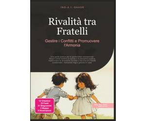 Rivalità tra Fratelli: Gestire i Conflitti e Promuovere l'Armonia