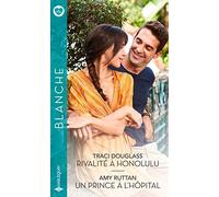 Rivalité à Honolulu - Un prince à l'hôpital