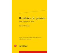 Rivalités de plumes XVe-XVIIe siècles - Collectif - Classiques Garnier - broché - Essai