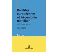 Rivalités européennes et hégémonie mondiale: XVIe-XVIIIesiècle