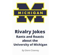 Rivalry Jokes Rants and Roasts about the University of Michigan