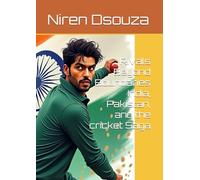 Rivals Beyond Boundaries India, Pakistan, and the cricket Saga